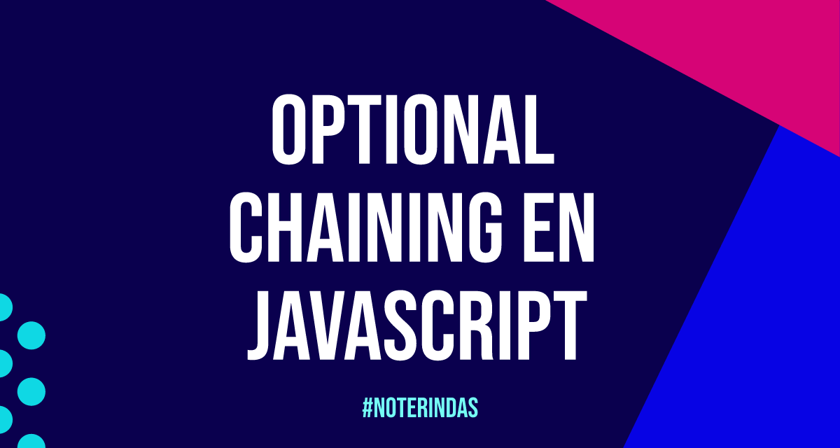 Thumbnail del blog "Optional Chaining en JavaScript"